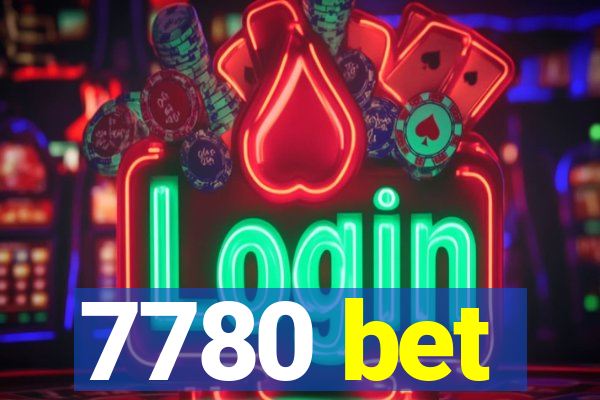 7780 bet